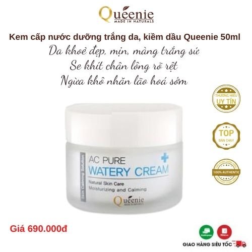 Kem dưỡng trắng da, kiềm dầu - Queenie Ac Pure Watery Cream, 50ml 3 Kem dưỡng bổ sung nước cấp tốc cho da, phục hồi da nhạy cảm và da mụn Queenie AC Pure 50ml