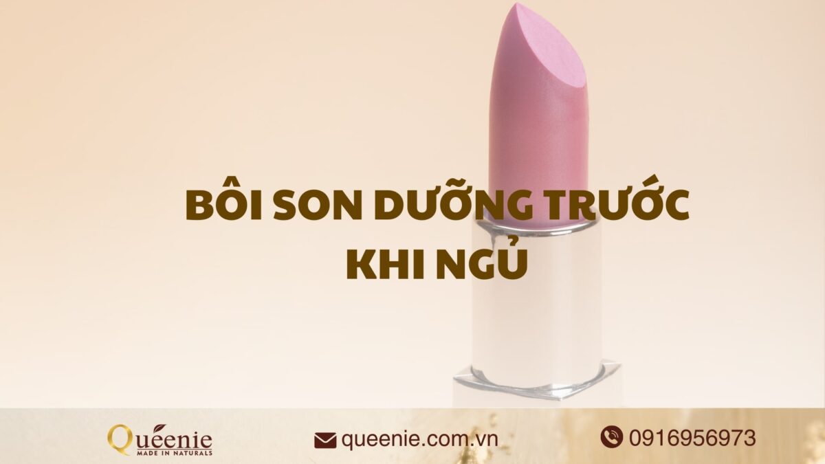 Bôi son dưỡng trước khi ngủ 8 bôi son dưỡng trước khi ngủ