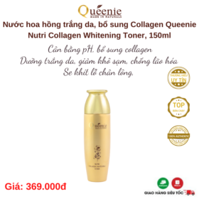 BỘ DƯỠNG TRẮNG COLLAGEN QUEENIE MÃ 123510 20 Nuoc hoa hong Coaalgen 150ml